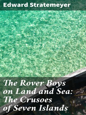cover image of The Rover Boys on Land and Sea